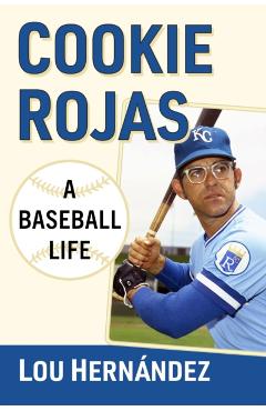 Poza produsului Cookie Rojas: A Baseball Life - Lou Hernández