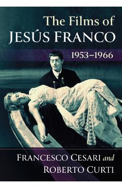 Coperta cărții 'The Films of Jesus Franco, 1953-1966 - Francesco Cesari'