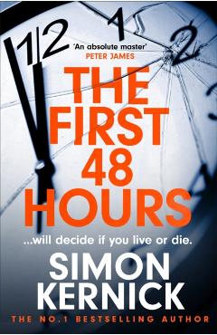 The First 48 Hours - Simon Kernick