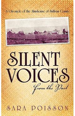 Coperta cărții 'Silent Voices From the Past: A Chronicle of the Almshouse of Sullivan County - Sara Poisson'