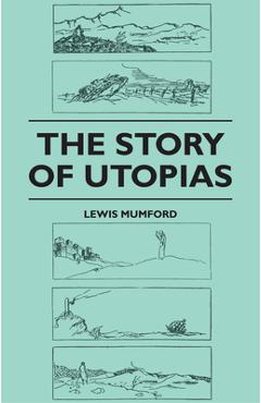 Coperta cărții 'The Story of Utopias - Lewis Mumford'