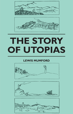 Coperta cărții 'The Story of Utopias - Lewis Mumford'