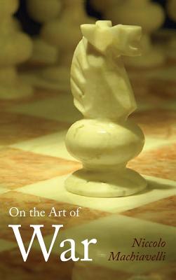 On the Art of War, Large-Print Edition - Niccolo Machiavelli