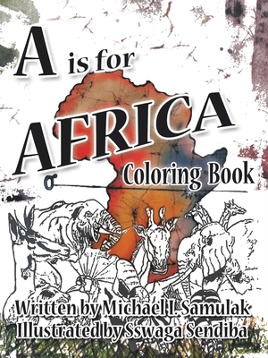 A is for Africa: Coloring Book - Michael I. Samulak