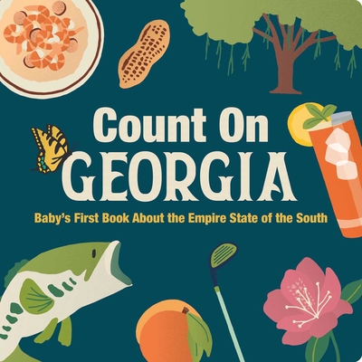 Count on Georgia: Baby's First Book about the Empire State of the South - Nicole Larue