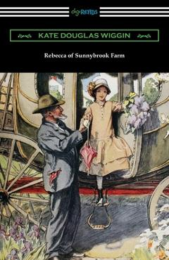 Coperta cărții 'Rebecca of Sunnybrook Farm - Kate Douglas Wiggin'