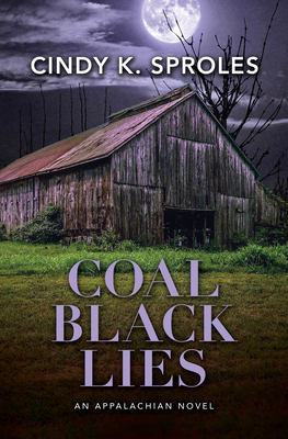 Coal Black Lies: An Appalachian Novel - Cindy Sproles