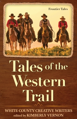 Tales of the Western Trail: Frontier Tales - Kimberly Vernon