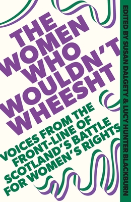 The Women Who Wouldn't Wheesht - Karen Jones