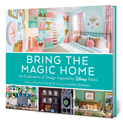 Bring the Magic Home: An Exploration of Design Inspired by Disney Parks - Sunny Chanel