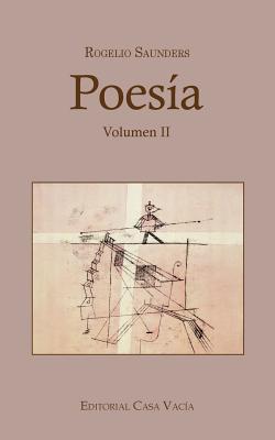 Poesa Volumen II - Rogelio Saunders