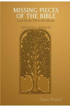 Coperta cărții 'Missing Pieces of the Bible: Lost Books Fill-in the Blanks UPDATED VERSION - Dawn Wessel'