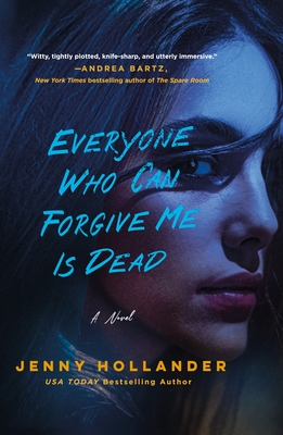 Everyone Who Can Forgive Me Is Dead - Jenny Hollander