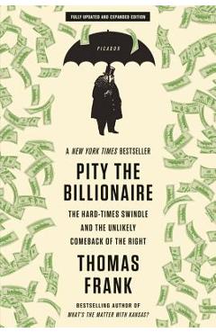 Coperta cărții 'Pity the Billionaire - Thomas Frank'