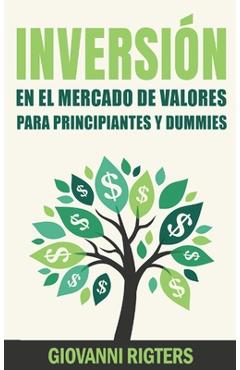 Coperta cărții 'Inversión En El Mercado De Valores Para Principiantes Y Dummies [Stock Market Investing For Beginners & Dummies] -'