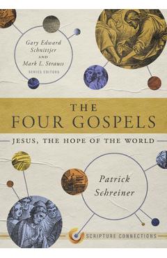 Poza produsului The Four Gospels: Jesus, the Hope of the World - Patrick Schreiner