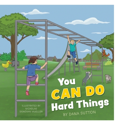 Coperta cărții 'You Can Do Hard Things - Dana Sutton'