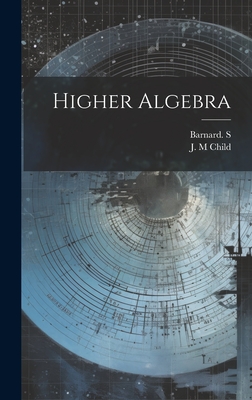 Higher Algebra - Barnard S