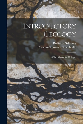 Introductory Geology: A Text-Book for Colleges - Thomas Chrowder Chamberlin