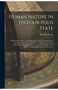 Coperta cărții 'Human Nature in Its Four-Fold State: Of Primitive Integrity, Subsisting in the Parents of Mankind in Paradise; Entire'