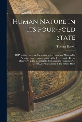 Coperta cărții 'Human Nature in Its Four-Fold State: Of Primitive Integrity, Subsisting in the Parents of Mankind in Paradise; Entire'
