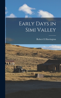 Early Days in Simi Valley - Robert E. Harrington