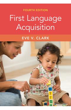 Coperta cărții 'First Language Acquisition - Eve V. Clark'