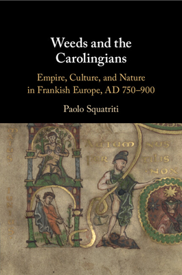 Weeds and the Carolingians - Paolo Squatriti