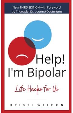 Coperta cărții 'Help! I'm Bipolar: Life Hacks for Us - Kristi Weldon'