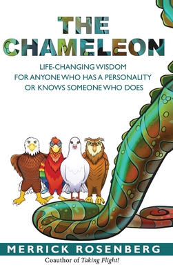 The Chameleon: Life-Changing Wisdom for Anyone Who Has a Personality or Knows Someone Who Does - Merrick Rosenberg