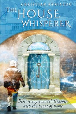 The House Whisperer - Christian Kyriacou