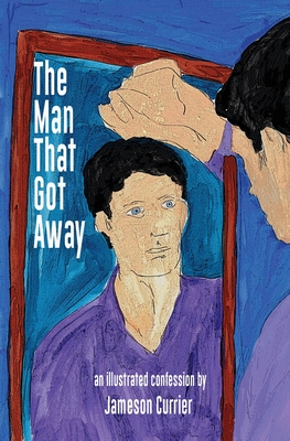 The Man That Got Away - Jameson Currier