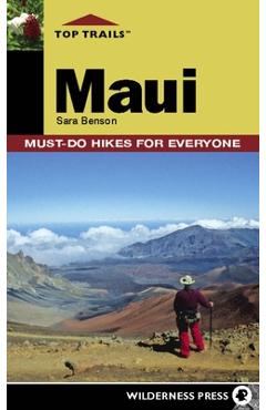 Coperta cărții 'Top Trails: Maui: Must-Do Hikes for Everyone - Sara Benson'