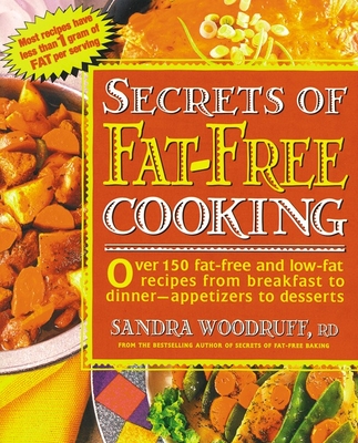 Coperta cărții 'Secrets of Fat-Free Cooking: Over 150 Fat-Free and Low-Fat Recipes from Breakfast to Dinner -- Appetizers to Desserts -'