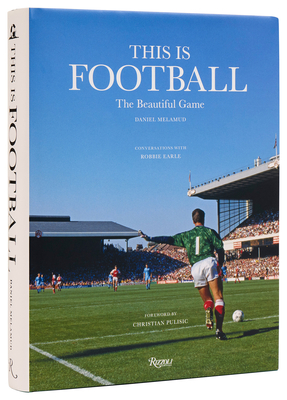 This Is Football: The Beautiful Game - Daniel Melamud