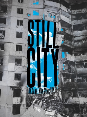 Still City: Poems - Oksana Maksymchuk