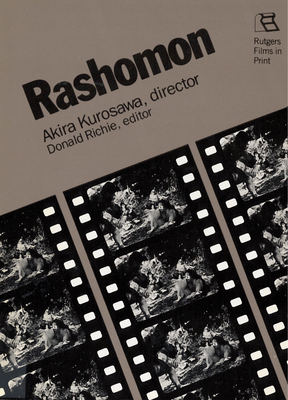 Rashomon: Akira Kurosawa, Director - Donald Richie