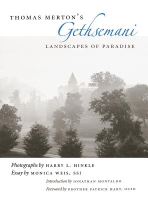 Thomas Merton's Gethsemani: Landscapes of Paradise - Harry L. Hinkle