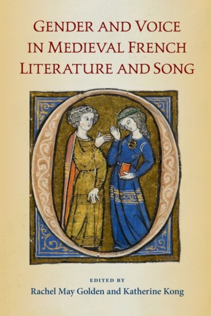 Gender and Voice in Medieval French Literature and Song - Rachel May Golden