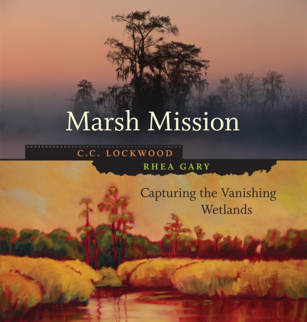 Coperta cărții 'Marsh Mission: Capturing the Vanishing Wetlands - C. C. Lockwood'
