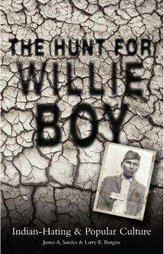 Coperta cărții 'The Hunt for Willie Boy: Indian-Hating & Popular Culture - James A. Sandos'