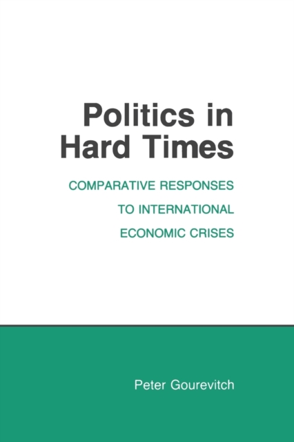 Politics in Hard Times - Peter Gourevitch