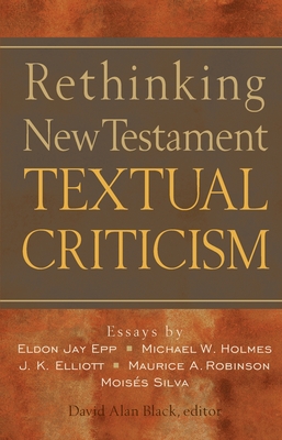 Rethinking New Testament Textual Criticism - David Alan Black
