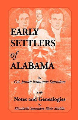 Early Settlers of Alabama with Notes and Genealogies - James Edmonds Saunders