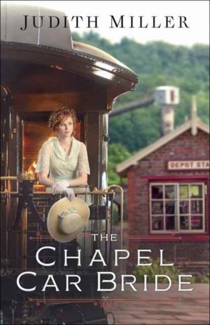 The Chapel Car Bride - Judith Miller