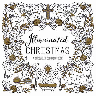 Coperta cărții 'Illuminated Christmas: A Christian Coloring Book - Concordia Publishing House'