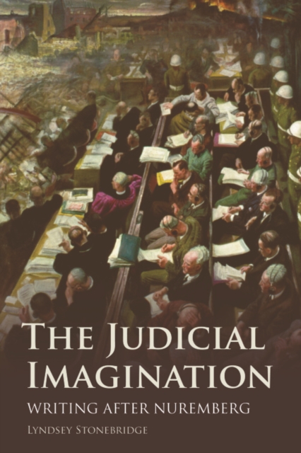 The Judicial Imagination: Writing After Nuremberg - Lyndsey Stonebridge