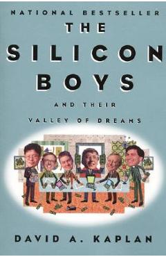 Coperta cărții 'The Silicon Boys: And Their Valley of Dreams - David A. Kaplan'