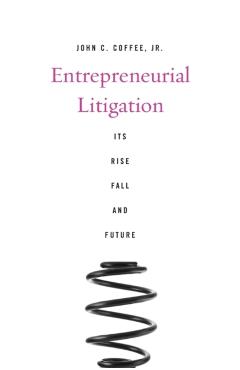 Poza produsului Entrepreneurial Litigation: Its Rise, Fall, and Future - John C. Coffee