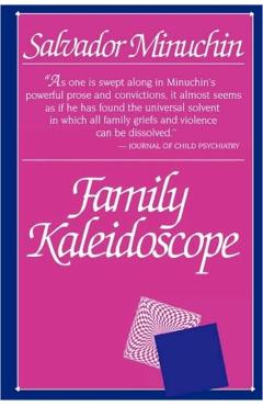 Poza produsului Family Kaleidoscope - Salvador Minuchin